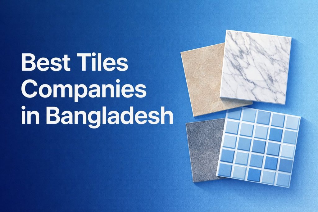 Best Tiles Companies in Bangladesh