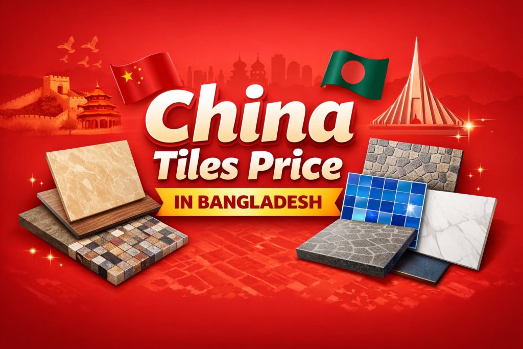 China tiles price in Bangladesh